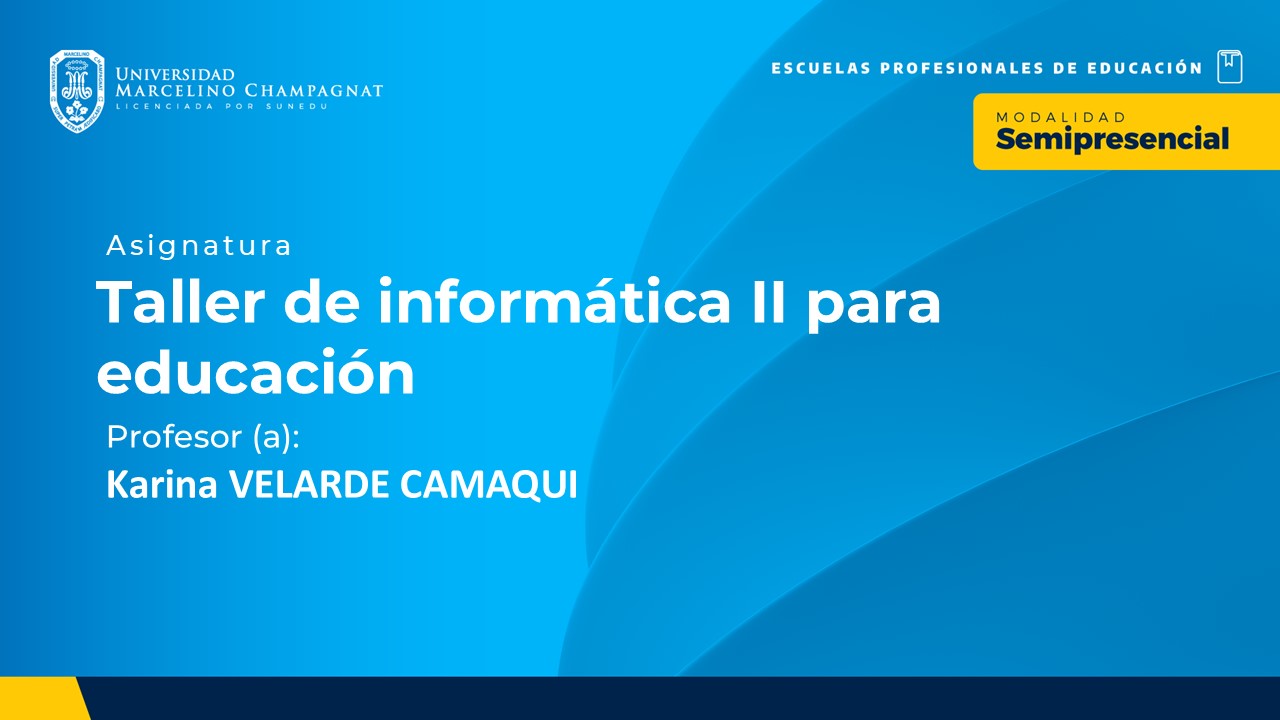 BL25 - TALLER DE INFORMATICA II PARA EDUCACION (VELARDE)