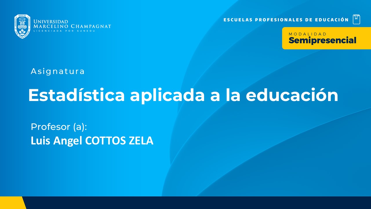 BL25 - ESTADISTICA APLICADA A LA EDUCACION