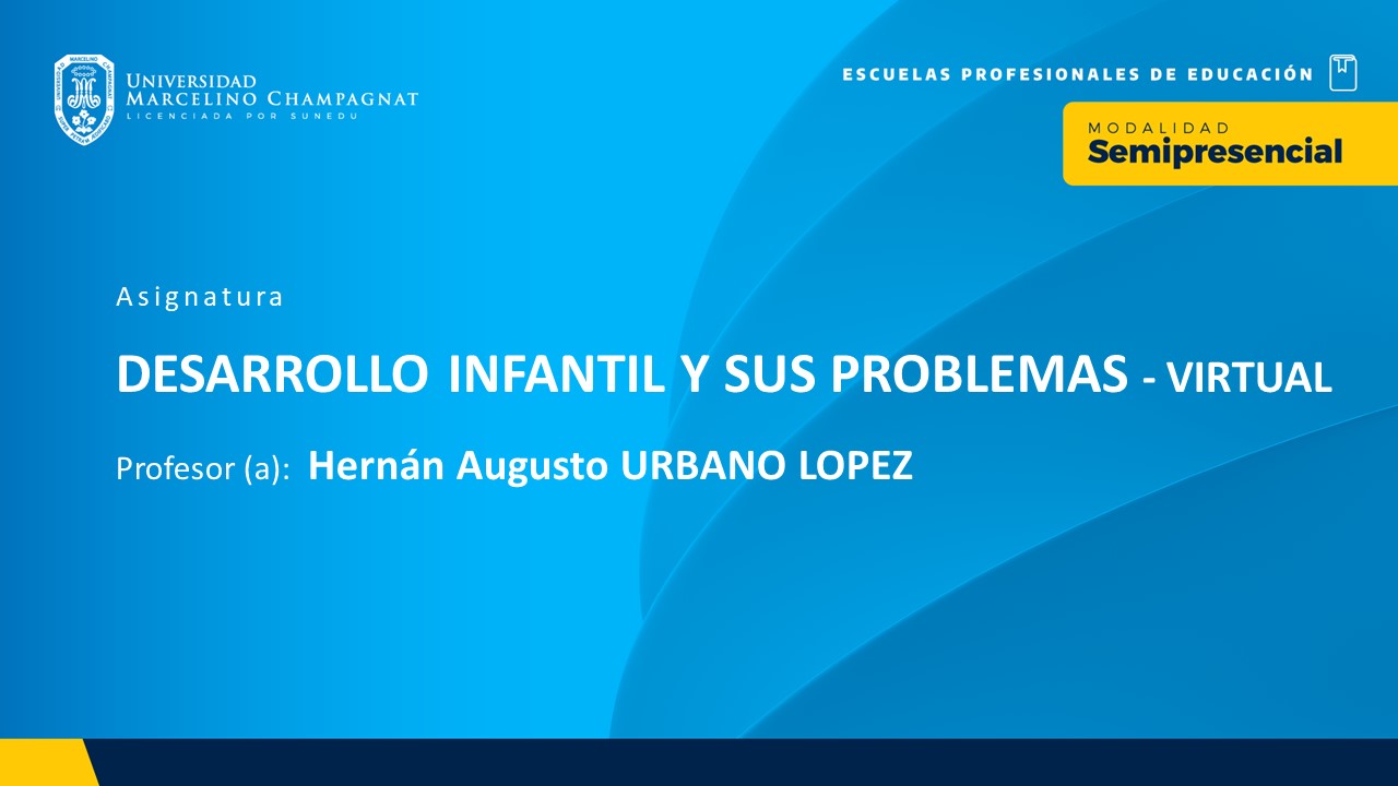 BL25 - DESARROLLO INFANTIL Y SUS PROBLEMAS - VIRTUAL