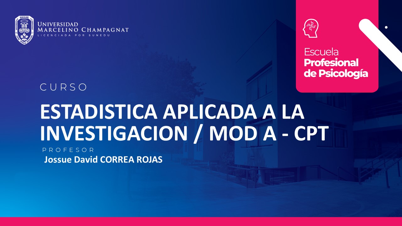 ESTADISTICA APLICADA A LA INVESTIGACION / MOD A  - CPT