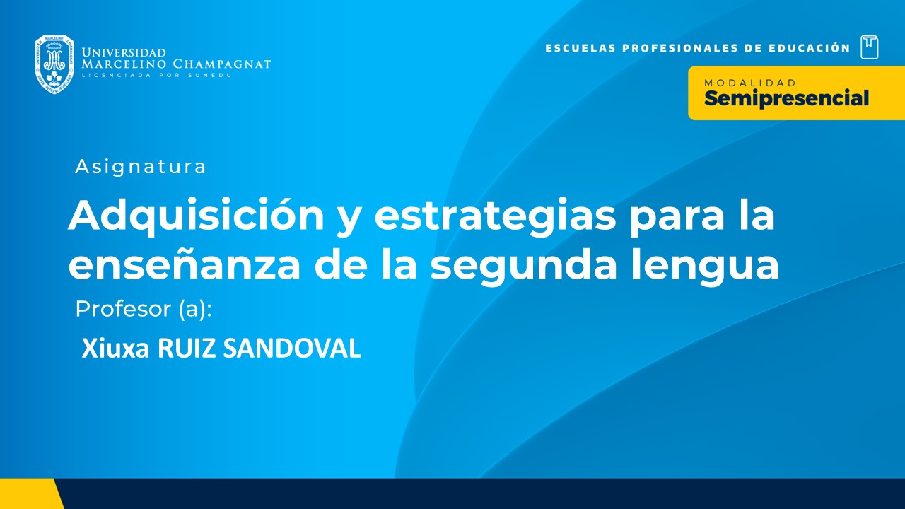 BL25 - ADQUISICION Y ESTRATEGIAS PARA LA ENSEÑANZA DE LA SEGUNDA LENGUA-VIRTUAL