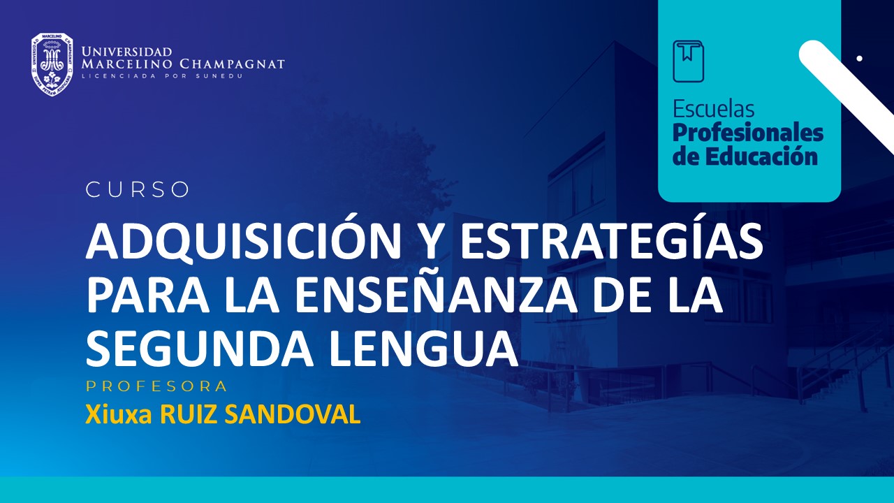 ADQUISICIÓN Y ESTRATEGIAS PARA LA ENSEÑANZA DE LA SEGUNDA LENGUA - VIRTUAL