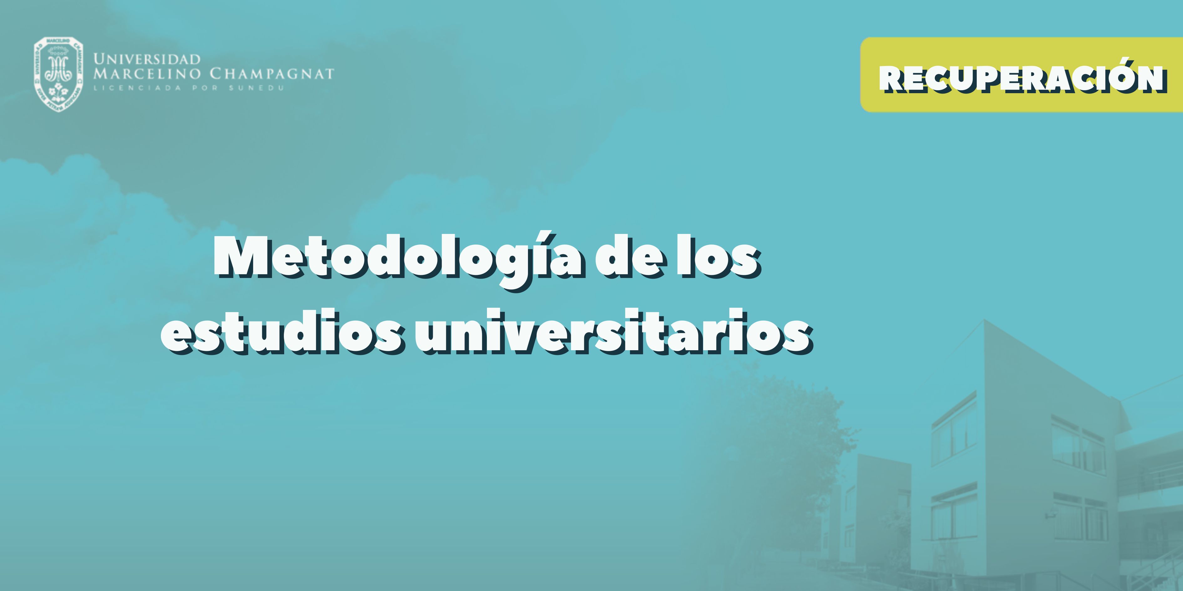 RE_BL25 - METODOLOGÍA DE LOS ESTUDIOS UNIVERSITARIOS 