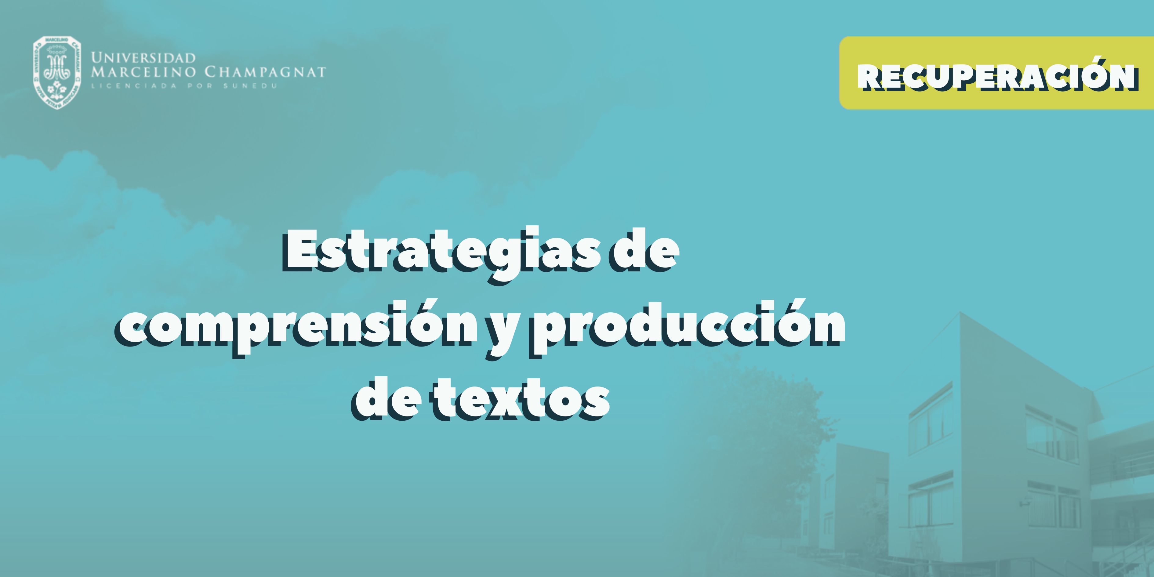 RE_BL25 - ESTRATEGIAS DE COMPRENSIÓN Y PRODUCCIÓN DE TEXTOS