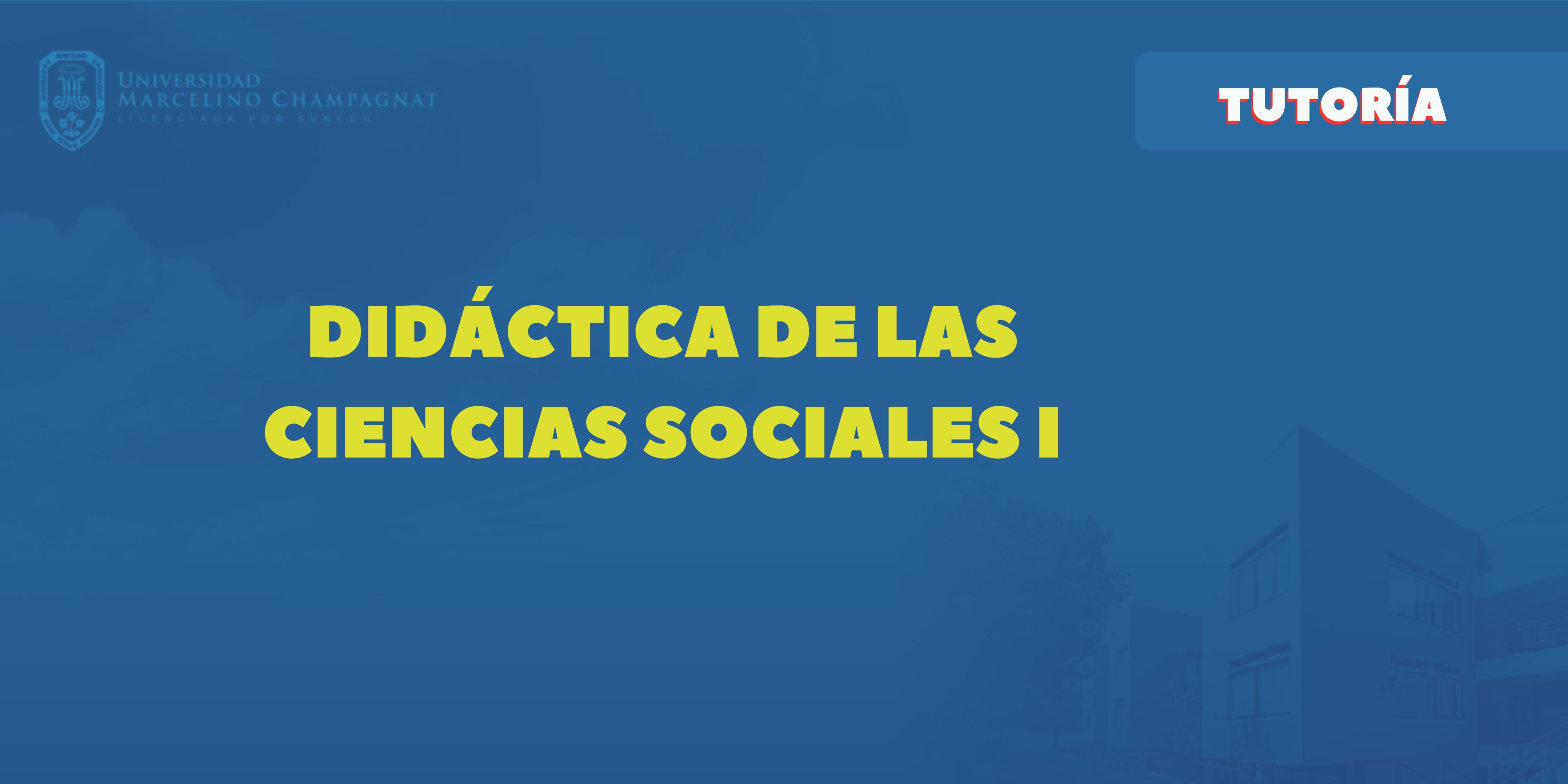 T_BL25 - DIDÁCTICA DE LAS CIENCIAS SOCIALES I