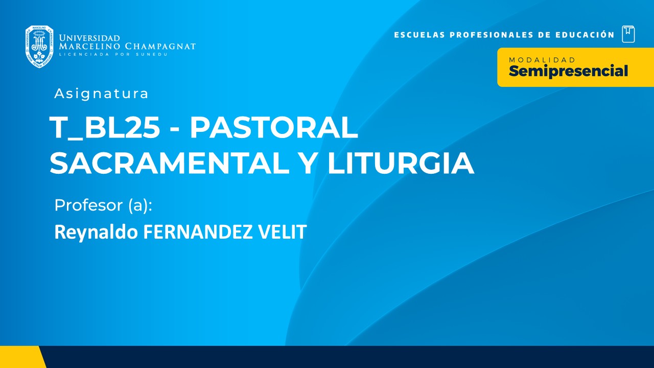 T_BL25 - PASTORAL SACRAMENTAL Y LITURGIA