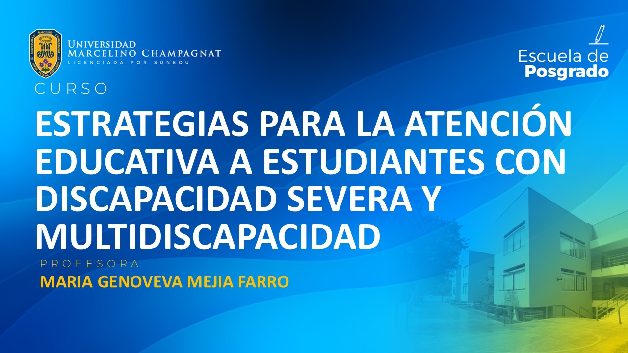 EPG - ESTRATEGIAS PARA LA ATENCIÓN EDUCATIVA A ESTUDIANTES CON DISCAPACIDAD SEVERA Y MULTIDISCAPACIDAD