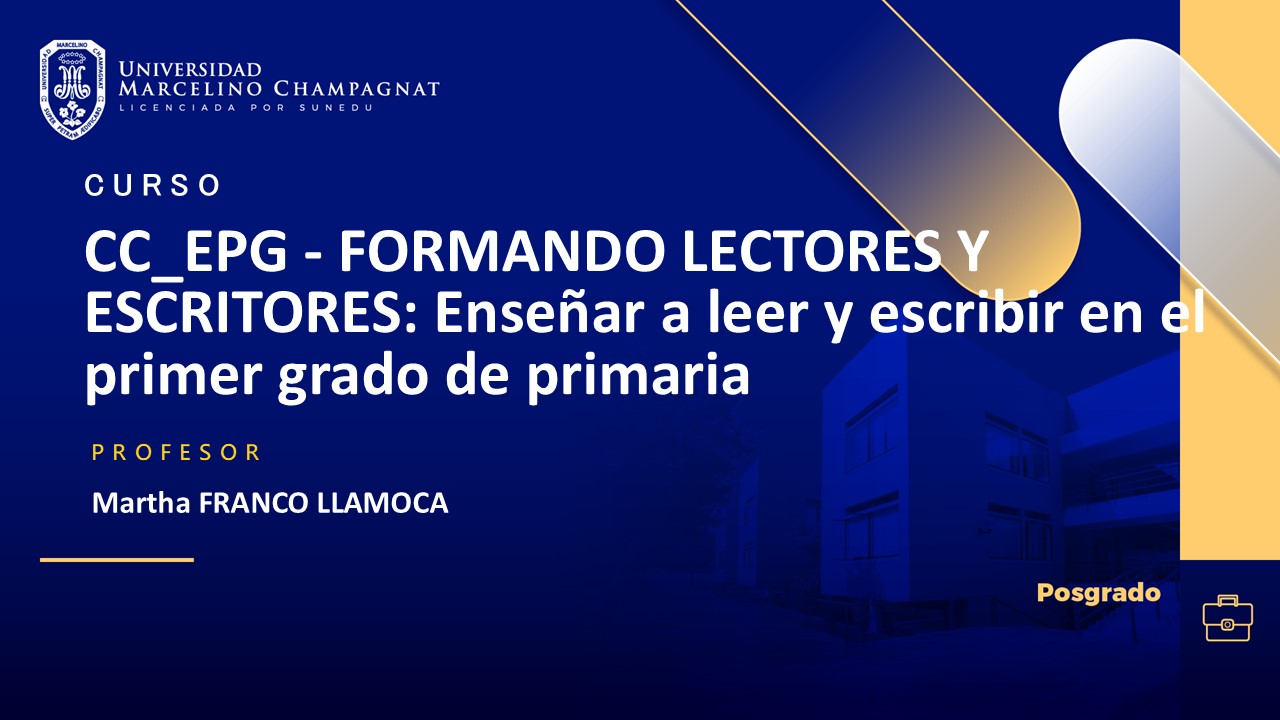 C_EPG - FORMANDO LECTORES Y ESCRITORES: Enseñar a leer y escribir en el primer grado de primaria