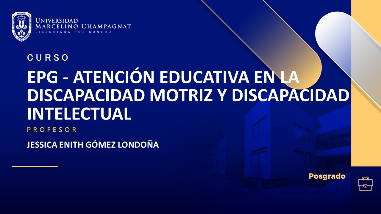 EPG - ATENCIÓN EDUCATIVA EN LA DISCAPACIDAD MOTRIZ Y DISCAPACIDAD INTELECTUAL