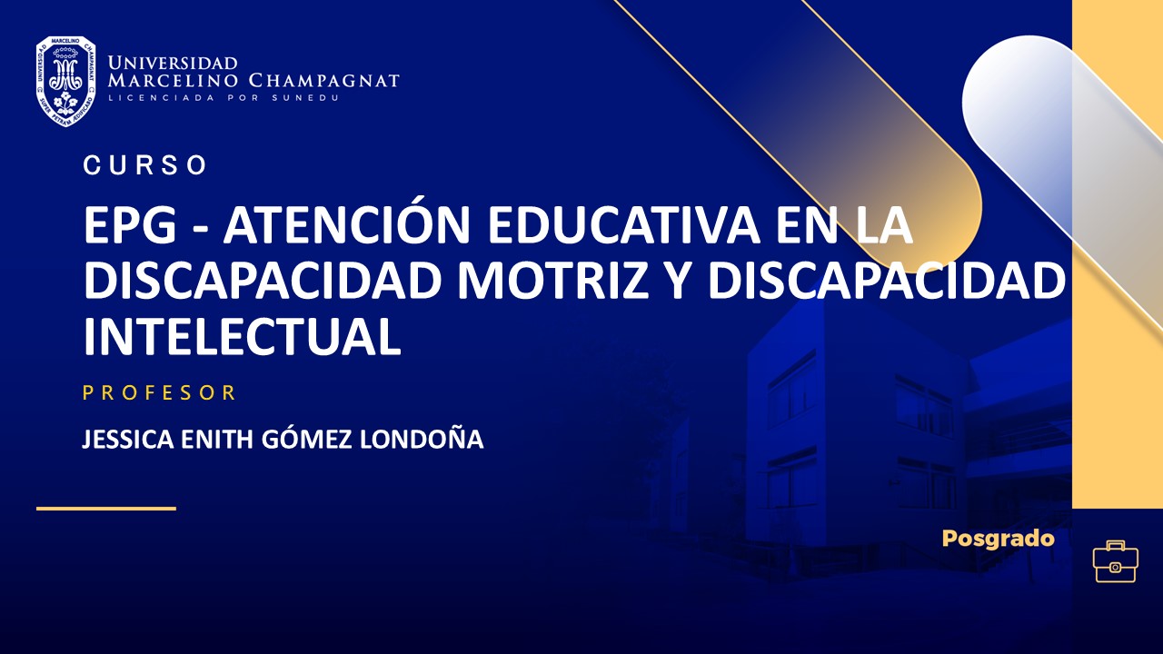 EPG - ATENCIÓN EDUCATIVA EN LA DISCAPACIDAD MOTRIZ Y DISCAPACIDAD INTELECTUAL