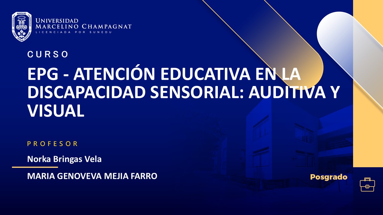 EPG - ATENCIÓN EDUCATIVA EN LA DISCAPACIDAD SENSORIAL: AUDITIVA Y VISUAL