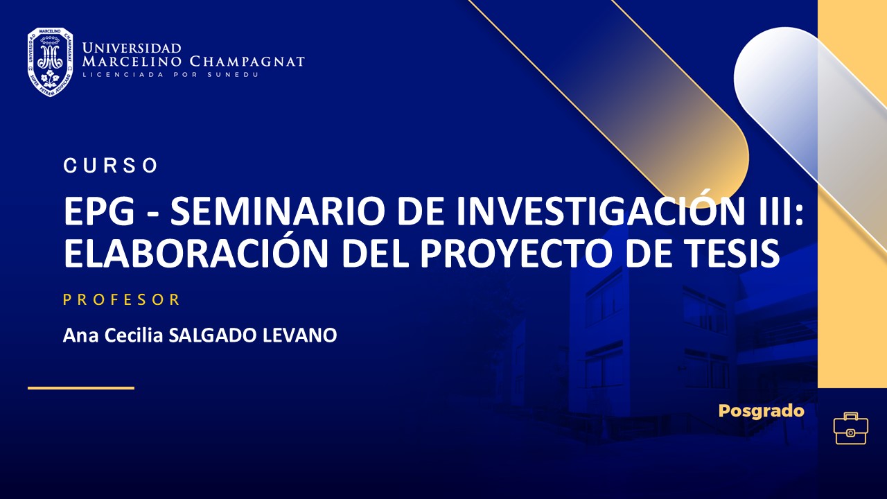 EPG - SEMINARIO DE INVESTIGACIÓN III: ELABORACIÓN DEL PROYECTO DE TESIS