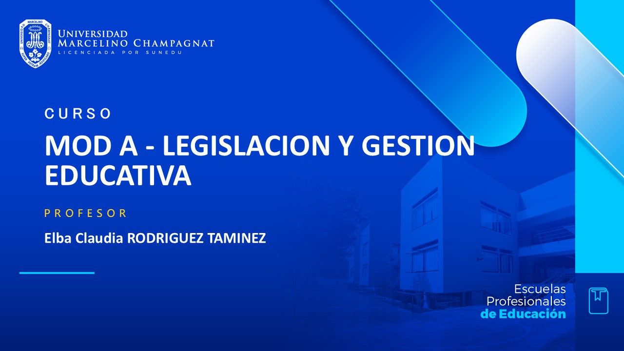 MOD A - LEGISLACION Y GESTION  EDUCATIVA