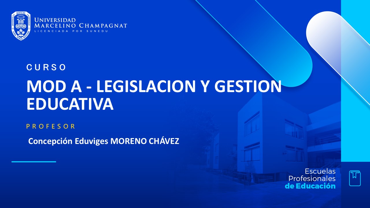 MOD A - LEGISLACION Y GESTION  EDUCATIVA