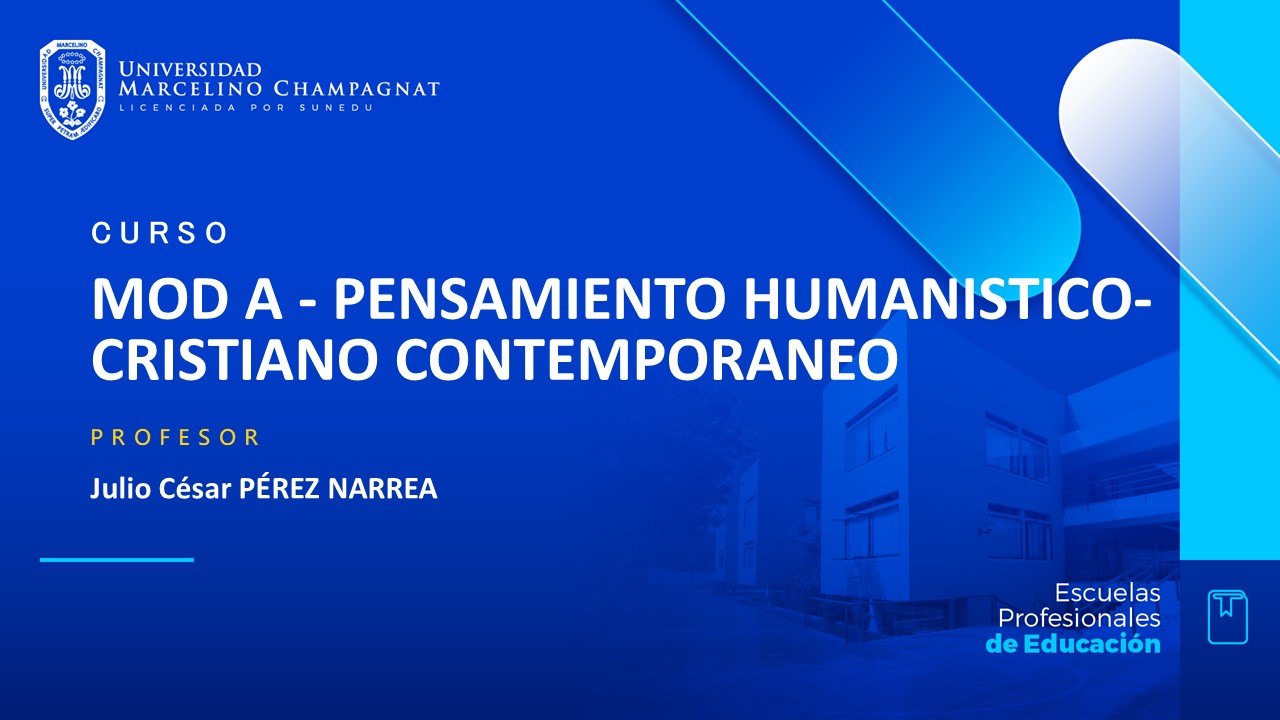 MOD A - PENSAMIENTO HUMANISTICO-CRISTIANO CONTEMPORANEO   