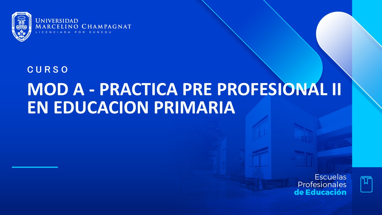 MOD A - PRACTICA PRE PROFESIONAL II EN EDUCACION PRIMARIA