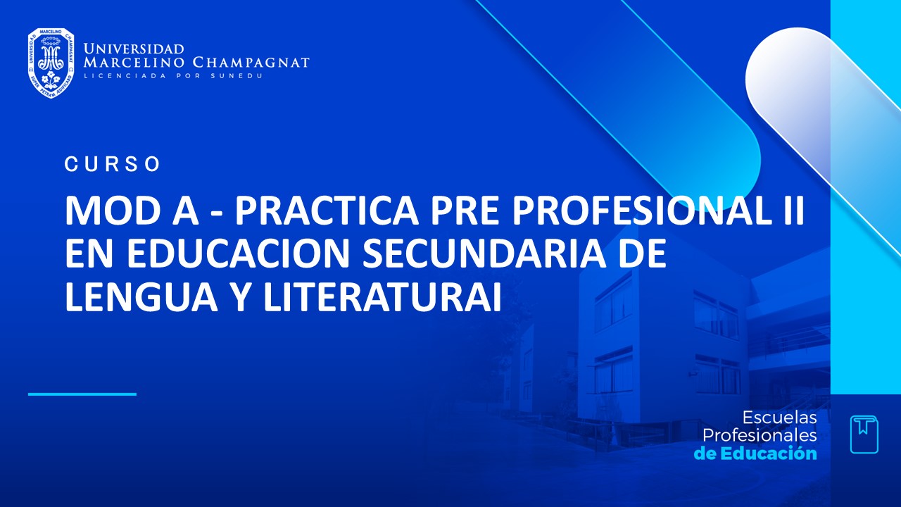 MOD A - PRACTICA PRE PROFESIONAL II EN EDUCACION SECUNDARIA DE LENGUA Y LITERATURA