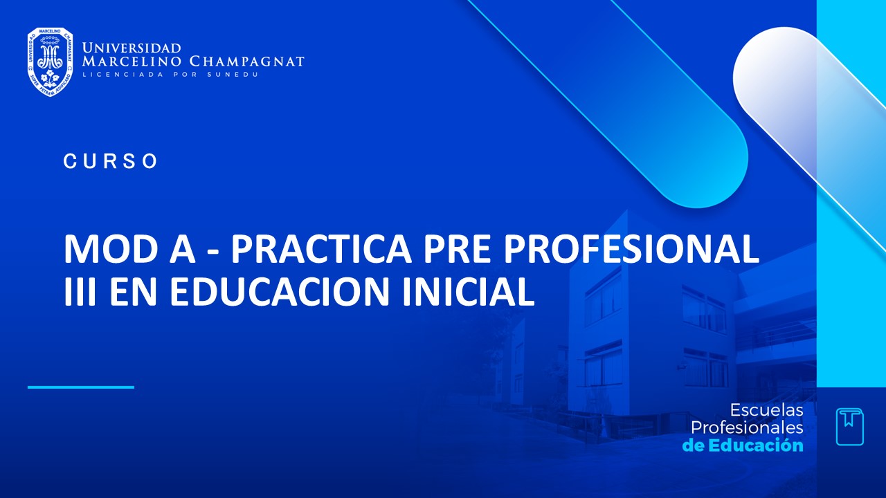 MOD A - PRACTICA PRE PROFESIONAL III EN EDUCACION INICIAL
