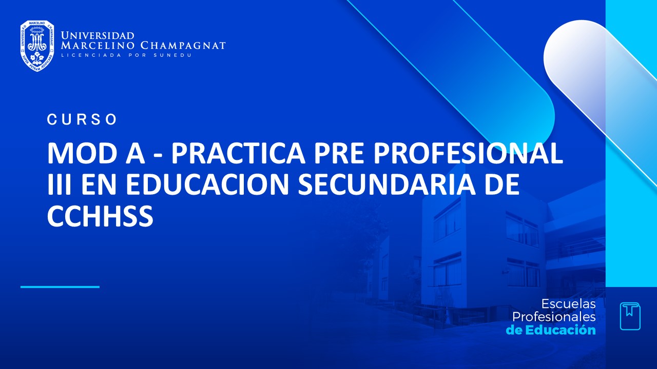 MOD A - PRACTICA PRE PROFESIONAL III EN EDUCACION SECUNDARIA DE CCHHSS