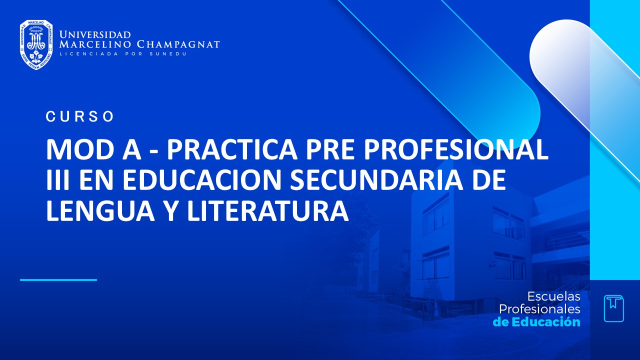 MOD A - PRACTICA PRE PROFESIONAL III EN EDUCACION SECUNDARIA DE LENGUA Y LITERATURA