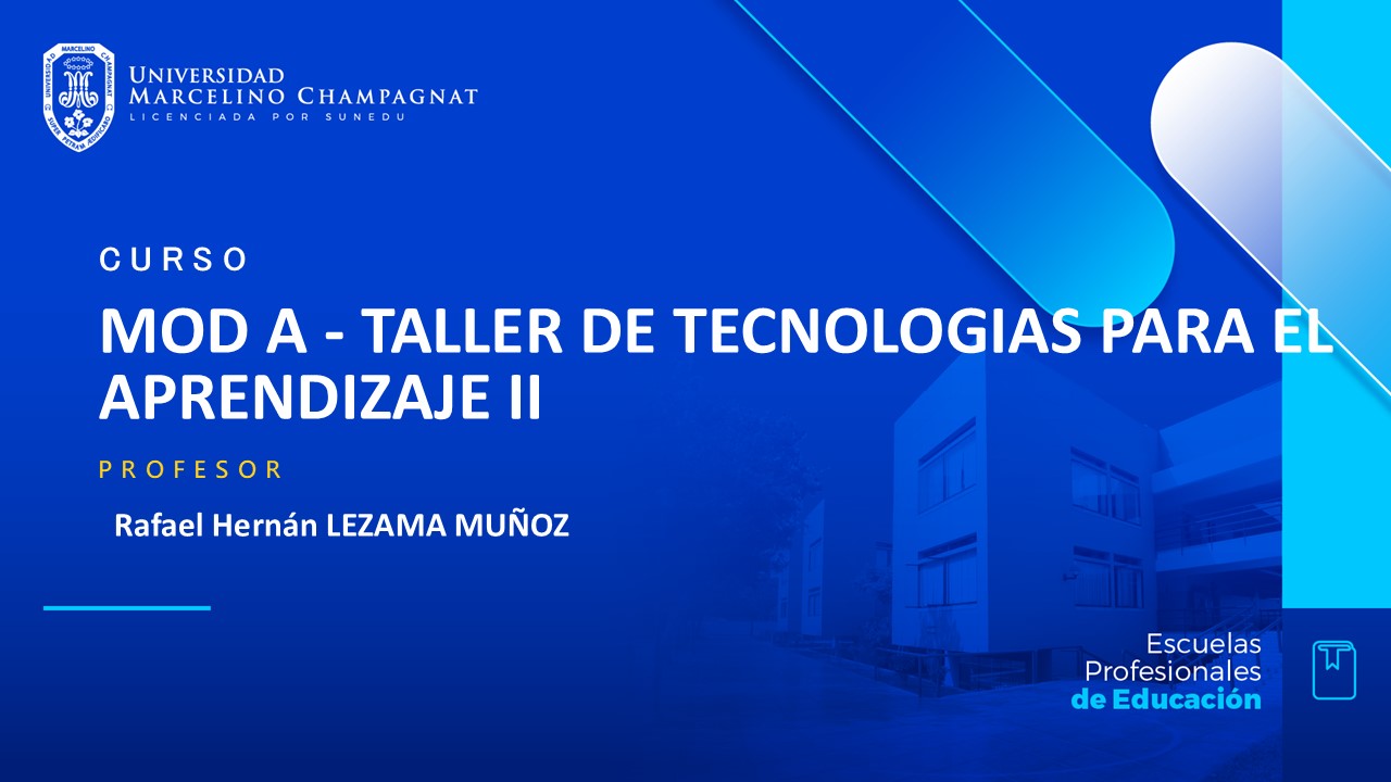 MOD A - TALLER DE TECNOLOGIAS PARA EL APRENDIZAJE II (Rafael)