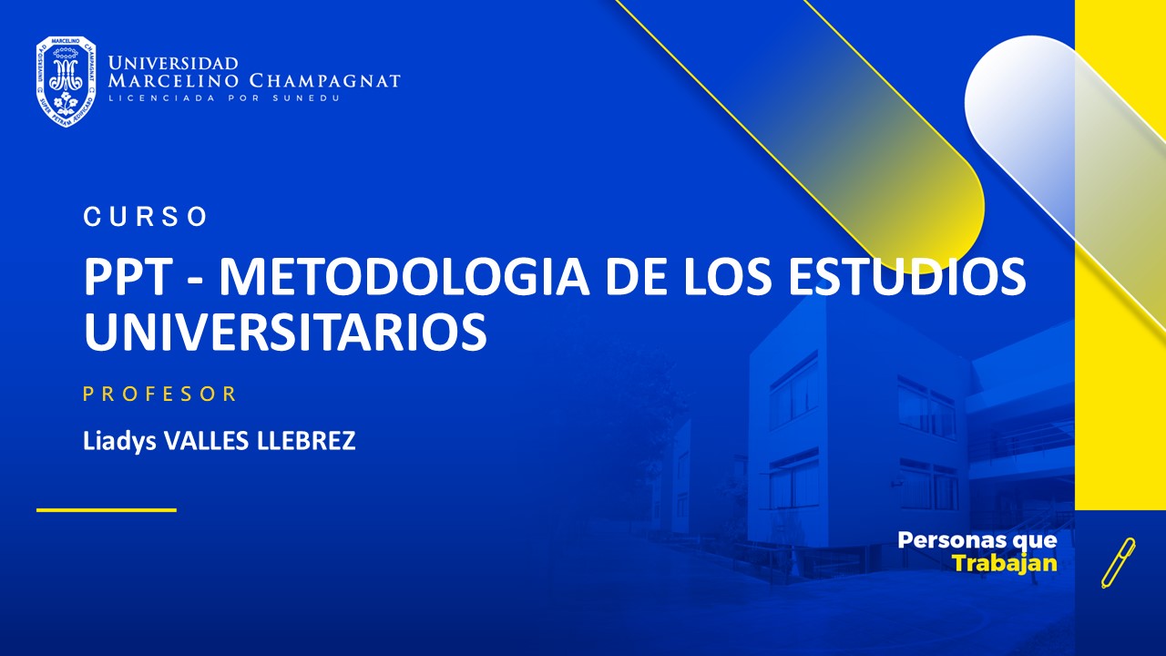 PPT - METODOLOGIA DE LOS ESTUDIOS UNIVERSITARIOS - VALLES