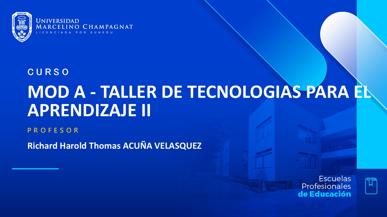 MOD A - TALLER DE TECNOLOGIAS PARA EL APRENDIZAJE II (Richard)