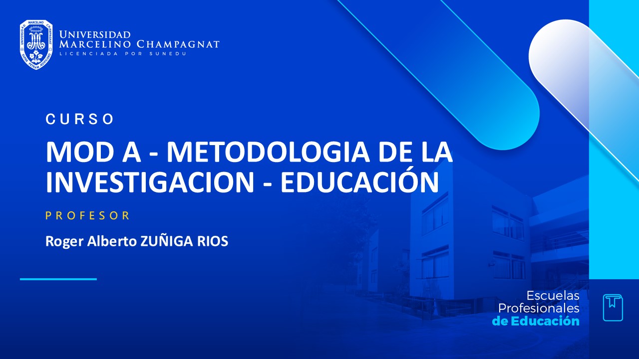 MOD A - METODOLOGIA DE LA INVESTIGACION - EDUCACIÓN