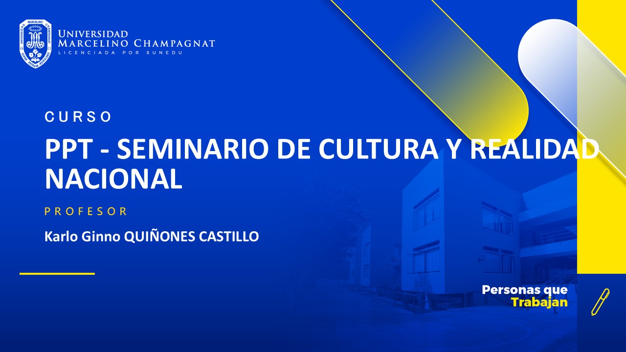 PPT - SEMINARIO DE CULTURA Y REALIDAD NACIONAL - VIRTUAL
