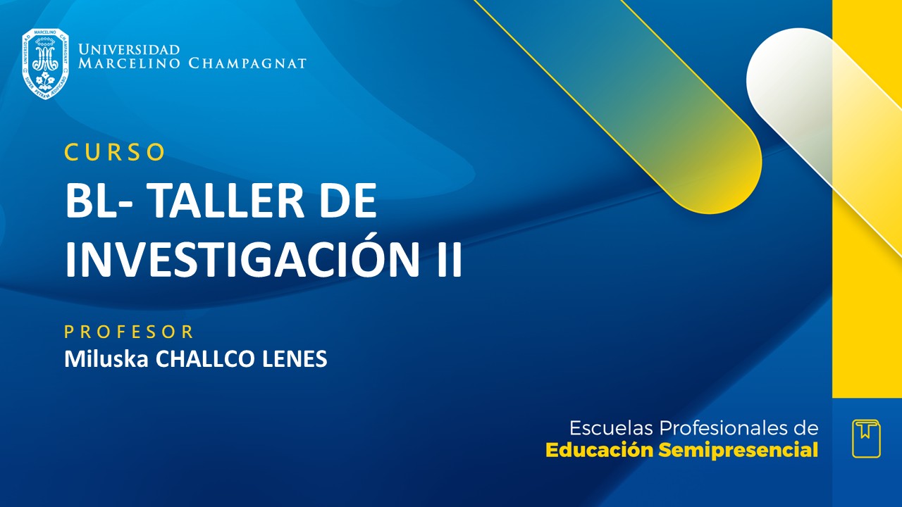 + BL - TALLER DE INVESTIGACION II (CHALLCO)