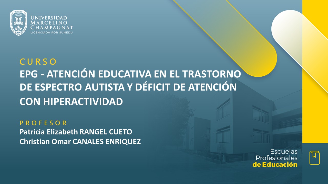 EPG - ATENCIÓN EDUCATIVA EN EL TRASTORNO DE ESPECTRO AUTISTA Y DÉFICIT DE ATENCIÓN CON HIPERACTIVIDAD