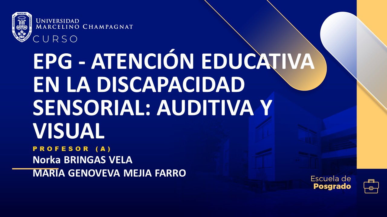 EPG - ATENCIÓN EDUCATIVA EN LA DISCAPACIDAD SENSORIAL: AUDITIVA Y VISUAL