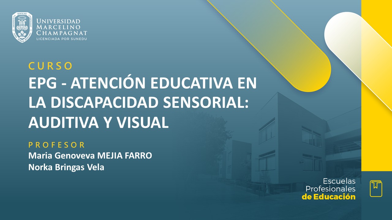 EPG - ATENCIÓN EDUCATIVA EN LA DISCAPACIDAD SENSORIAL: AUDITIVA Y VISUAL
