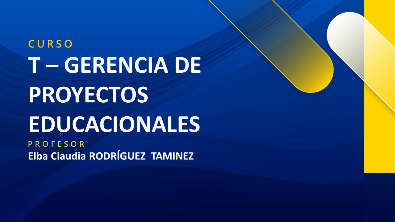 T - GERENCIA DE PROYECTOS EDUCACIONALES