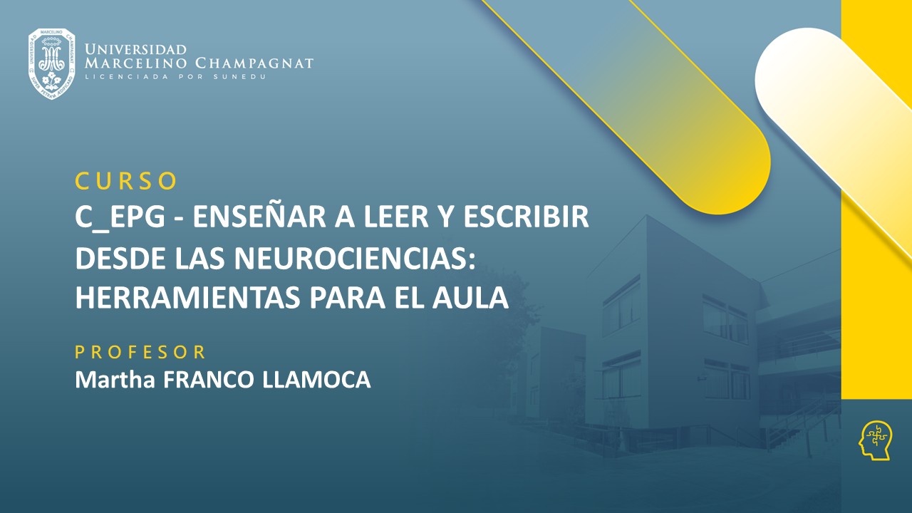 C_EPG - ENSEÑAR A LEER Y ESCRIBIR DESDE LAS NEUROCIENCIAS: HERRAMIENTAS PARA EL AULA