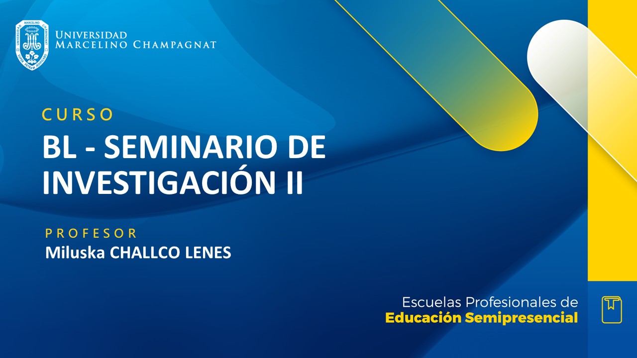 + BL - SEMINARIO INVESTIGACIÓN II (CHALLCO)