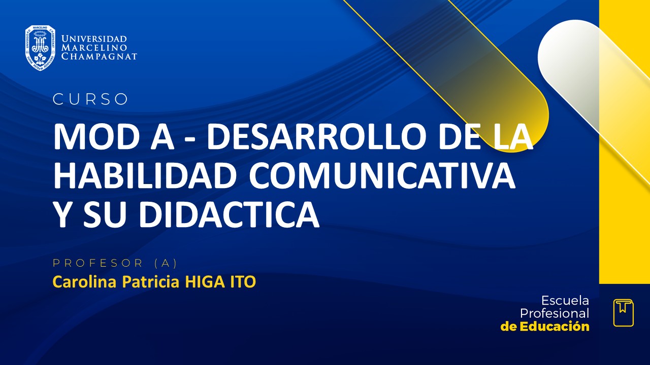 MOD A - DESARROLLO DE LA HABILIDAD COMUNICATIVA Y SU DIDACTICA
