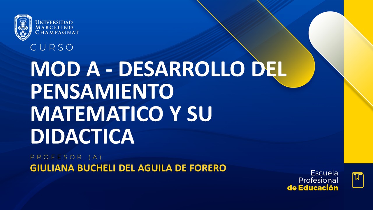 MOD A - DESARROLLO DEL PENSAMIENTO MATEMATICO Y SU DIDACTICA