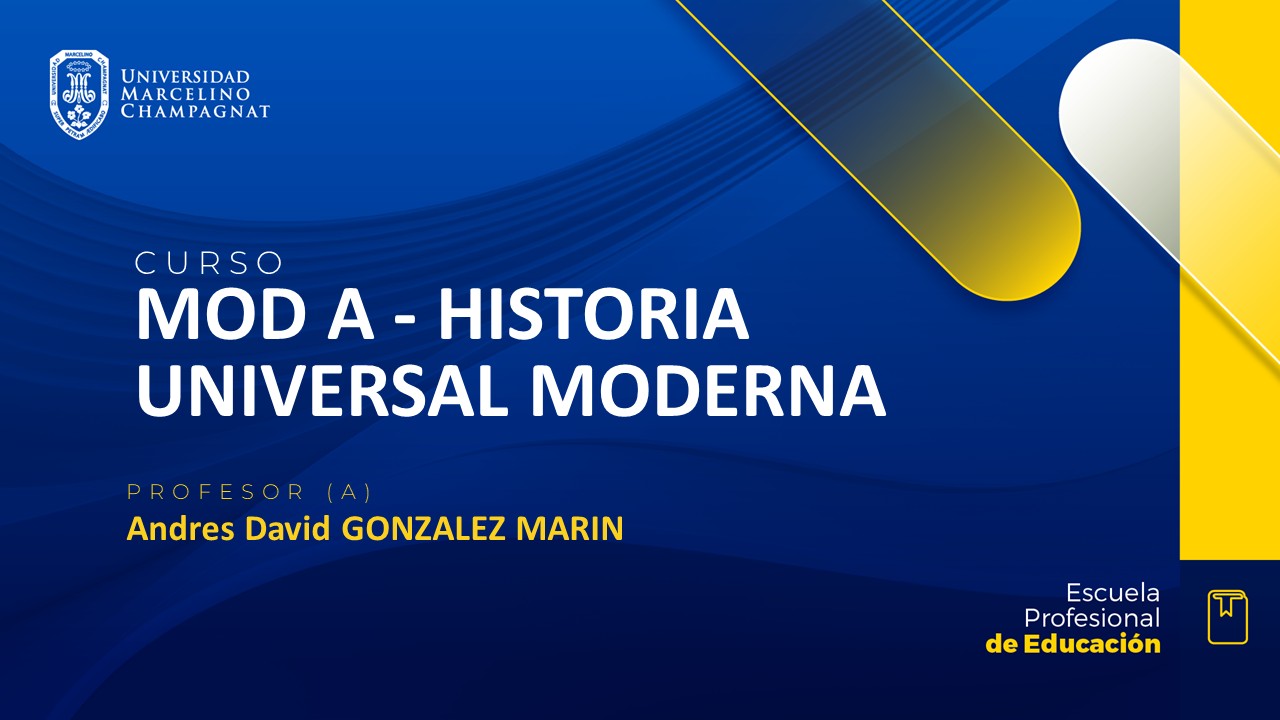 MOD A - HISTORIA UNIVERSAL MODERNA  