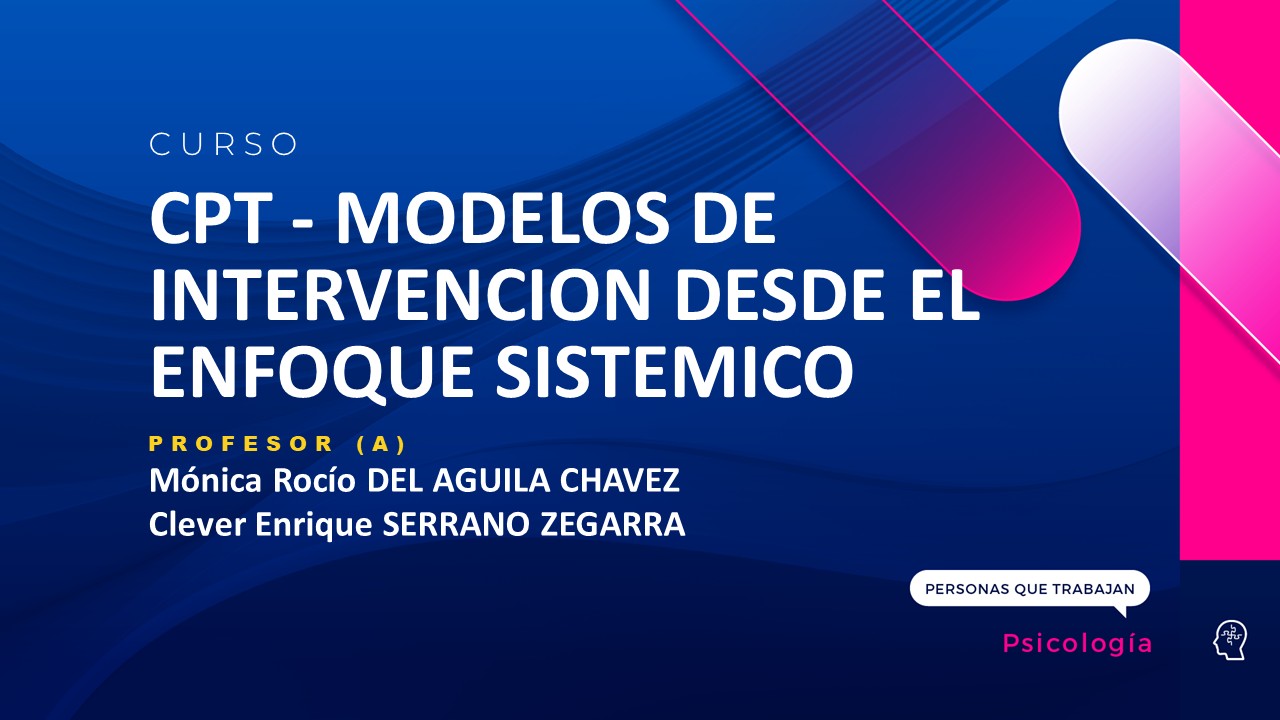 CPT - MODELOS DE INTERVENCION DESDE EL ENFOQUE SISTEMICO