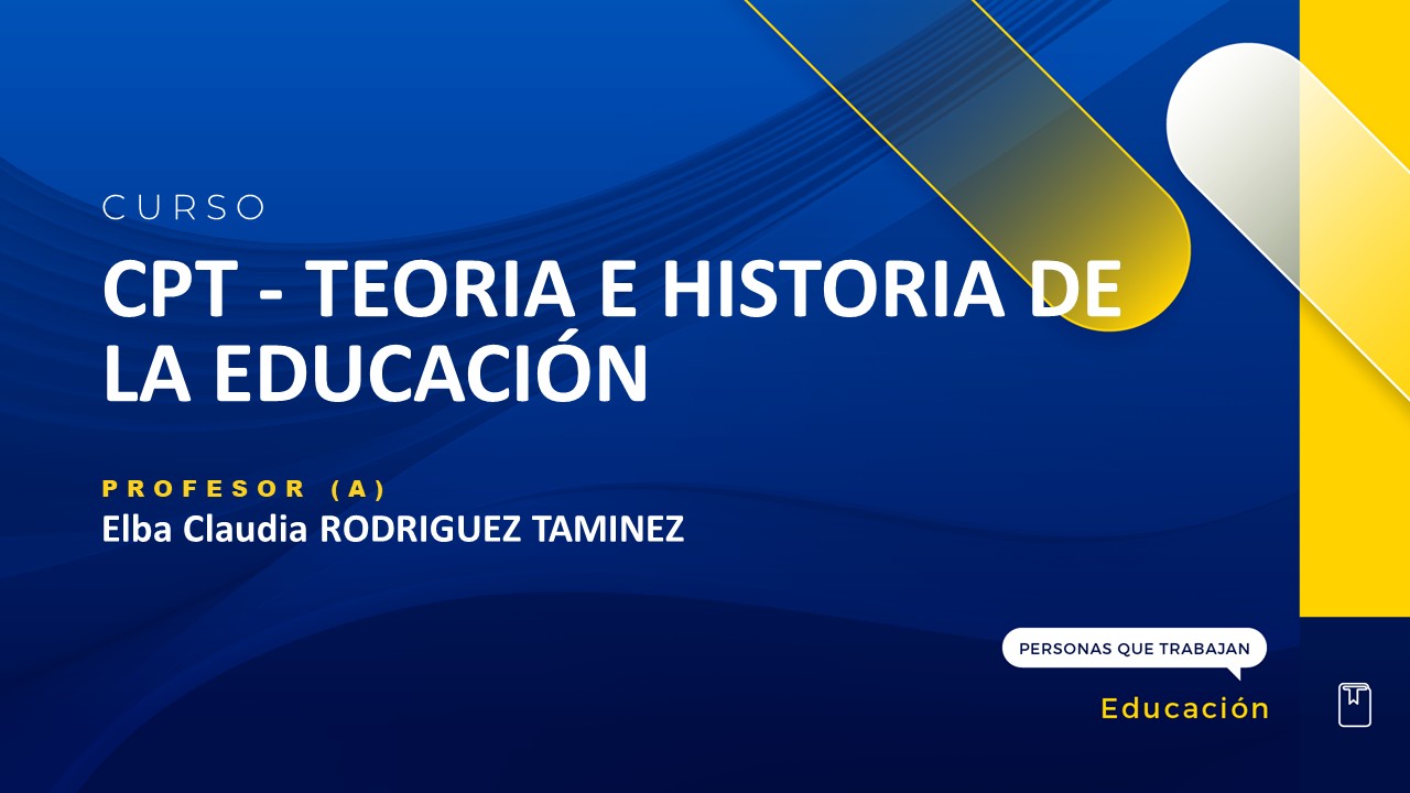 CPT - TEORIA E HISTORIA DE LA EDUCACION