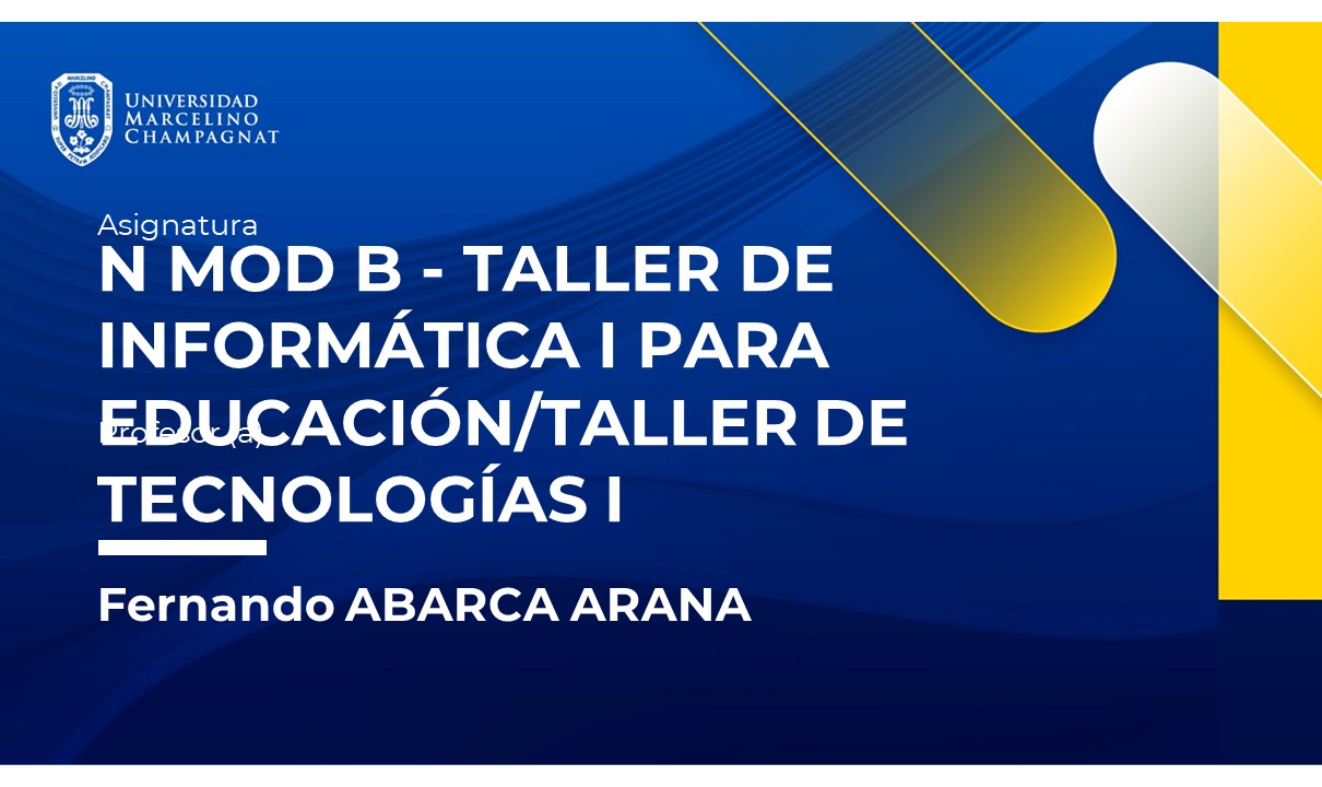 N MOD B - TALLER DE INFORMÁTICA I PARA EDUCACIÓN/TALLER DE TECNOLOGÍAS I 