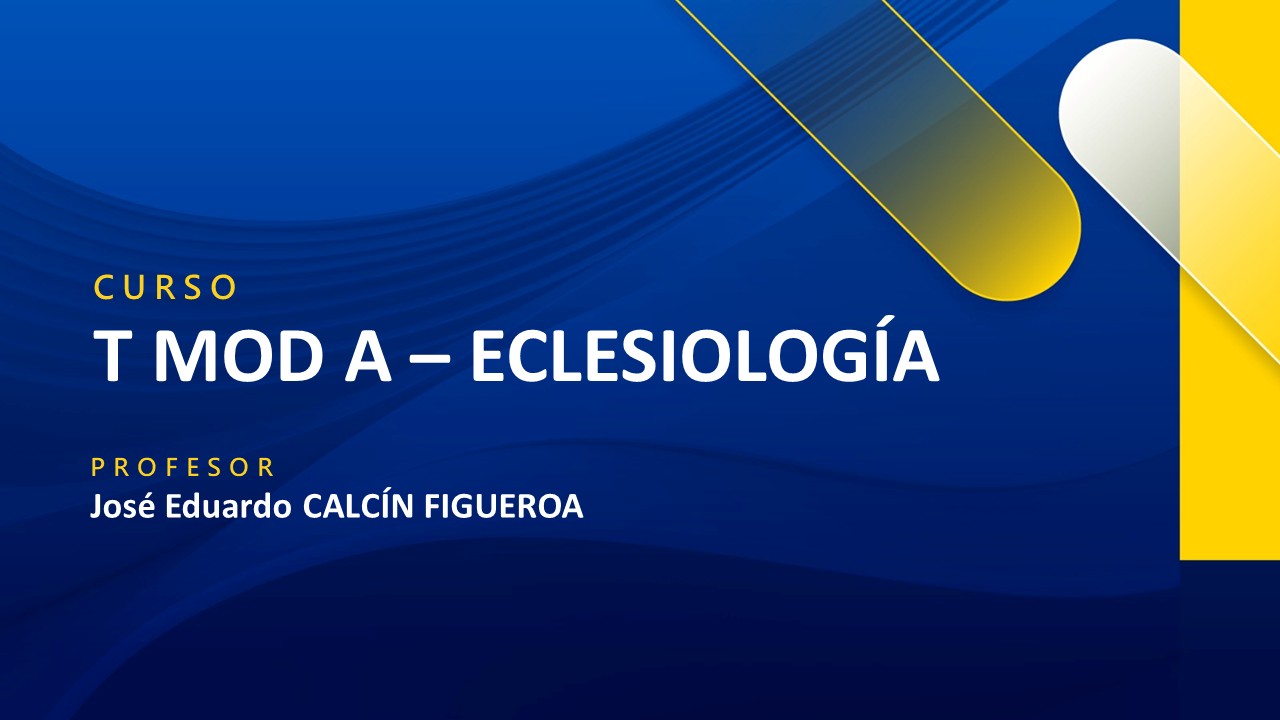 T MOD A - ECLESIOLOGÍA