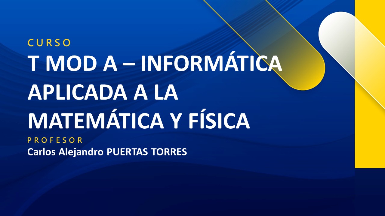 T MOD A - INFORMATICA APLICADA A LA MATEMATICA Y FISICA