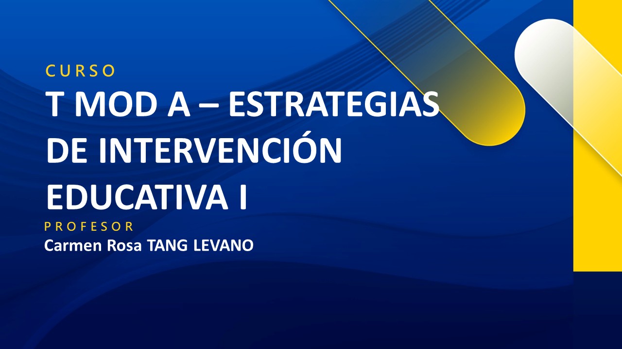 T MOD A - ESTRATEGIAS DE INTERVENCIÓN EDUCATIVA I