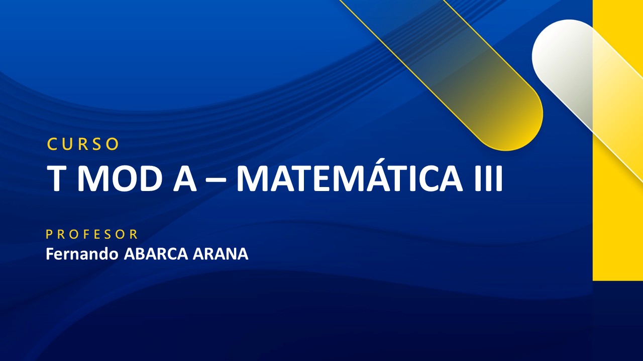 T MOD A - MATEMATICA III