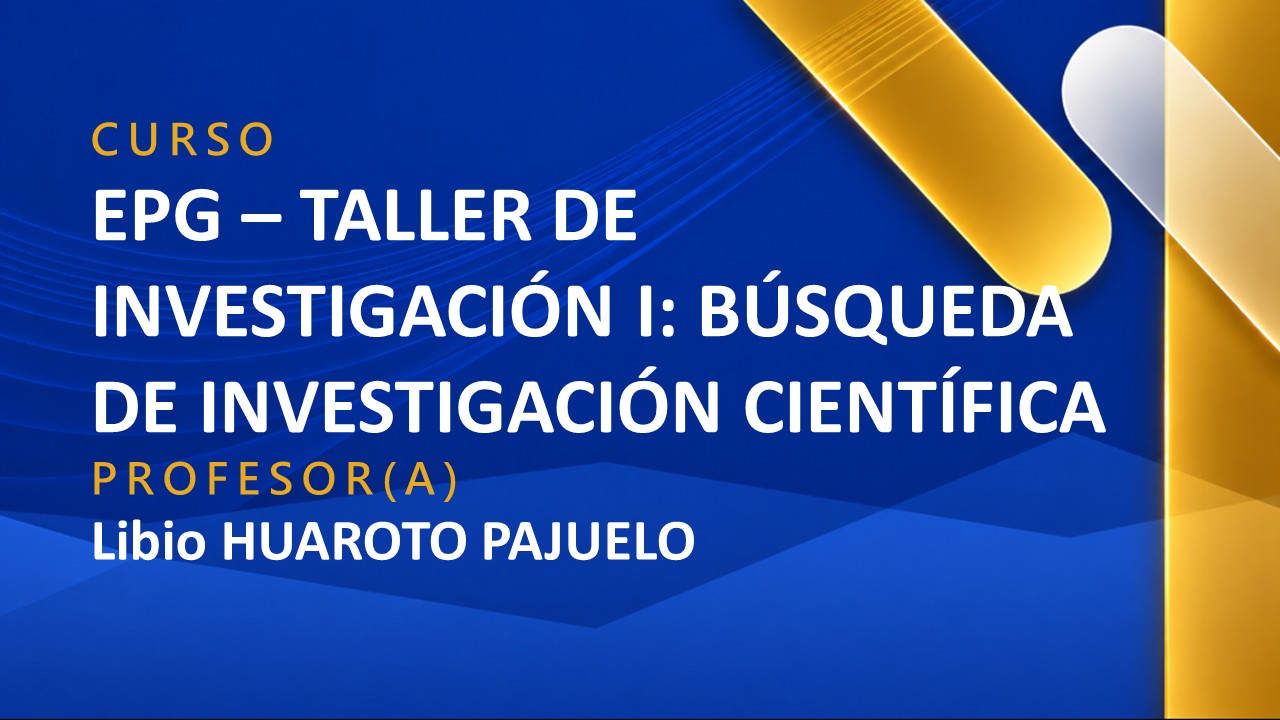 EPG - TALLER DE INVESTIGACIÓN I: BÚSQUEDA DE INVESTIGACIÓN CIENTÍFICA