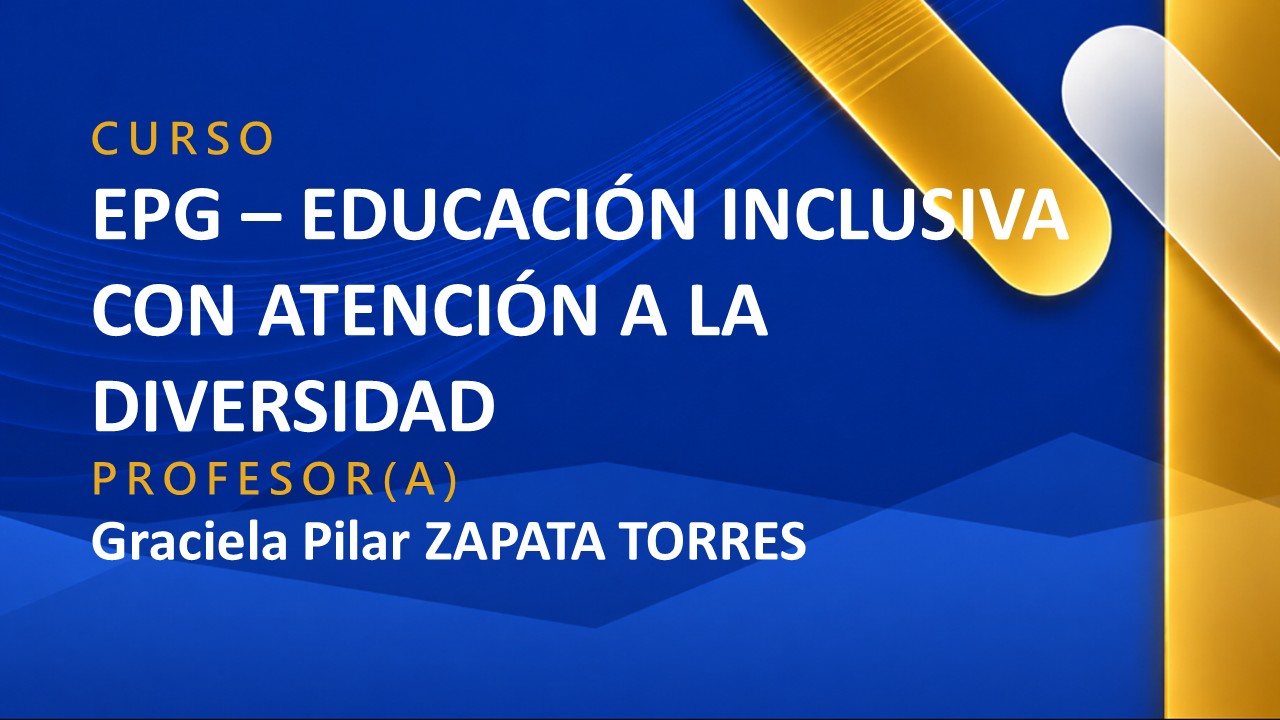 EPG - EDUCACIÓN INCLUSIVA CON ATENCIÓN A LA DIVERSIDAD