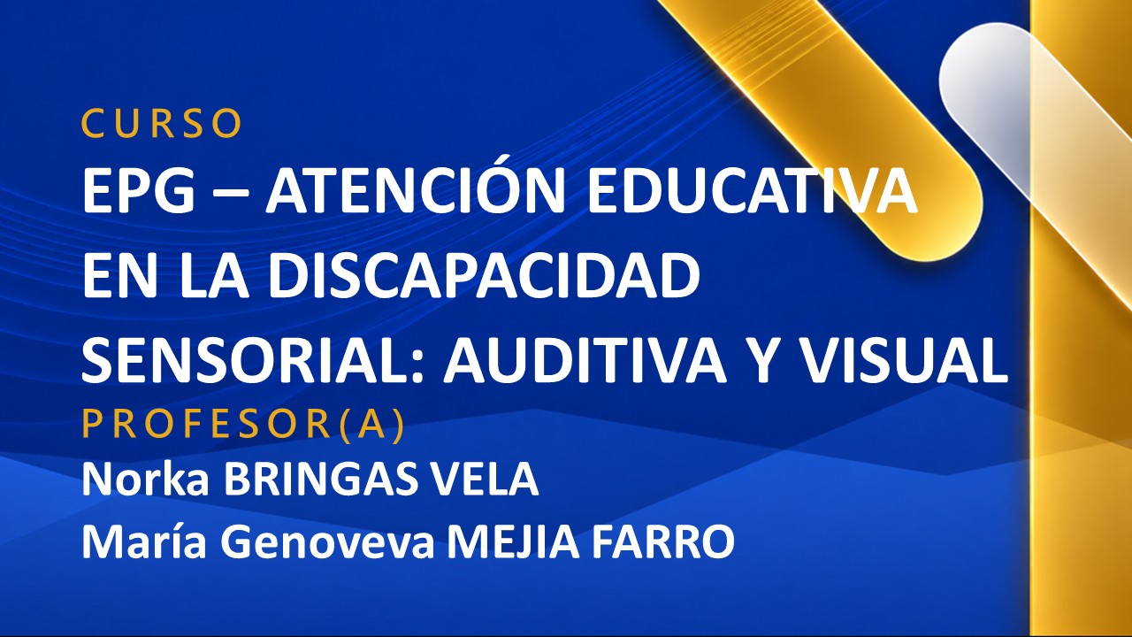 EPG - ATENCION EDUCATIVA EN LA DISCAPACIDAD SENSORIAL: AUDITIVA Y VISUAL
