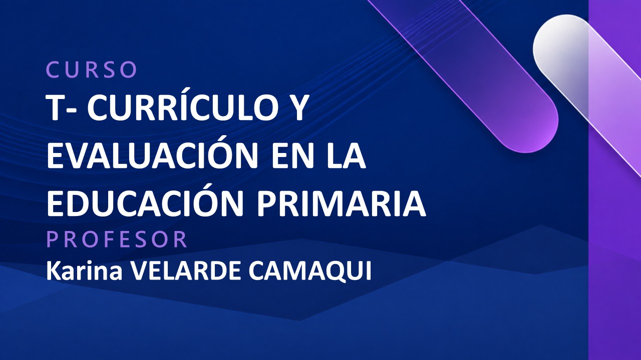 T - CURRÍCULO Y EVALUCIÓN EN LA EDUCACIÓN PRIMARIA